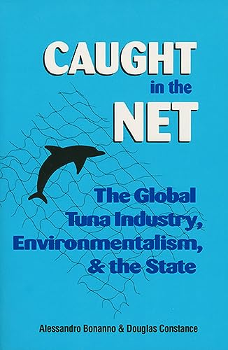 Beispielbild fr Caught in the Net: The Global Tuna Industry, Environmentalism, and the State zum Verkauf von Paisleyhaze Books