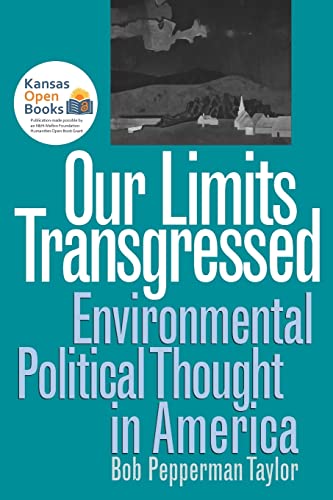 Imagen de archivo de Our Limits Transgressed: Environmental Political Thought in America a la venta por SecondSale
