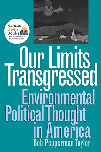 Stock image for Our Limits Transgressed: Environmental Political Thought in America for sale by Your Online Bookstore