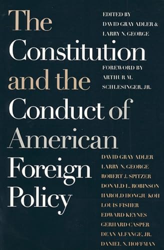 Beispielbild fr The Constitution and the Conduct of American Foreign Policy : Essays in Law and History zum Verkauf von Better World Books