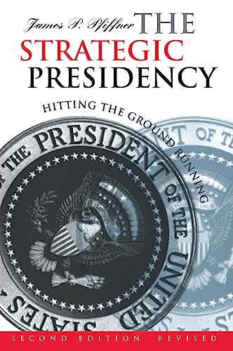 Beispielbild fr The Strategic Presidency: Hitting the Ground Running?Second Edition Revised (Studies in Government & Public Policy) zum Verkauf von SecondSale