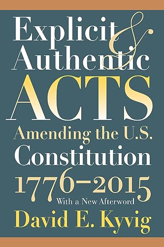 Beispielbild fr Explicit and Authentic Acts : Amending the U. S. Constitution, 1776-1995 zum Verkauf von Better World Books