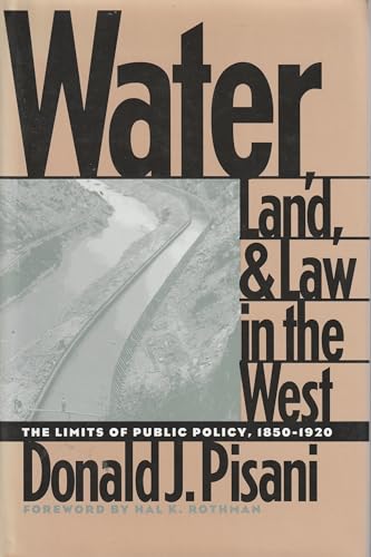 Imagen de archivo de Water, Land, and Law in the West: The Limits of Public Policy, 1850-1920 (Development of Western Resources) a la venta por Paisleyhaze Books