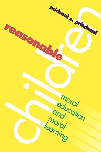 Stock image for Reasonable Children : Moral Education and Moral Reasoning for sale by Better World Books