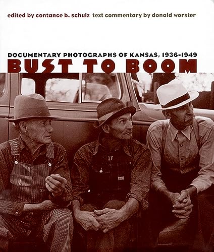 Beispielbild fr Bust to Boom: Documentary Photographs of Kansas, 1936-1949 zum Verkauf von Lowry's Books