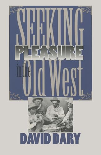 9780700608287: Seeking Pleasure in the Old West