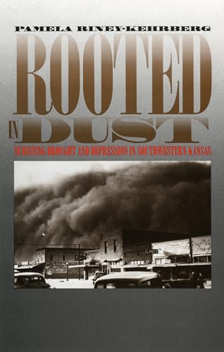 9780700608393: Rooted in Dust: Surviving Drought and Depression in Southwestern Kansas