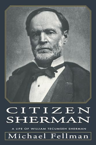 9780700608409: Citizen Sherman: A Life of William Tecumseh Sherman