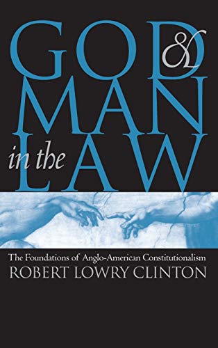 9780700608416: God & Man in the Law: The Foundations of Anglo-American Constitutionalism