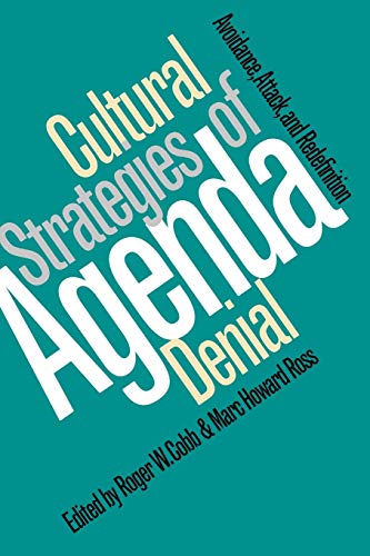 Beispielbild fr Cultural Strategies of Agenda Denial: Avoidance, Attack, and Redefinition (Studies in Government and Public Policy) zum Verkauf von BooksRun