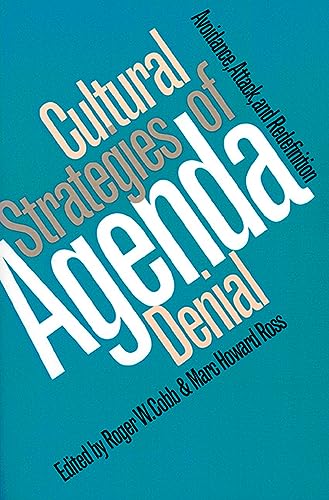 Stock image for Cultural Strategies of Agenda Denial: Avoidance, Attack, and Redefinition (Studies in Government and Public Policy) for sale by BooksRun