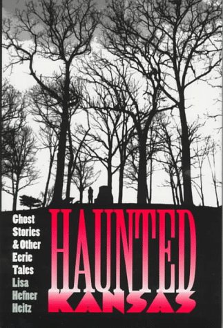 Haunted Kansas; Ghost Stories and Other Eerie Tales