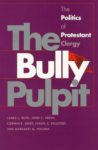 Imagen de archivo de The Bully Pulpit : The Politics of Protestant Clergy a la venta por Better World Books