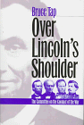 Over Lincoln's Shoulder: The Committee on the Conduct of the War