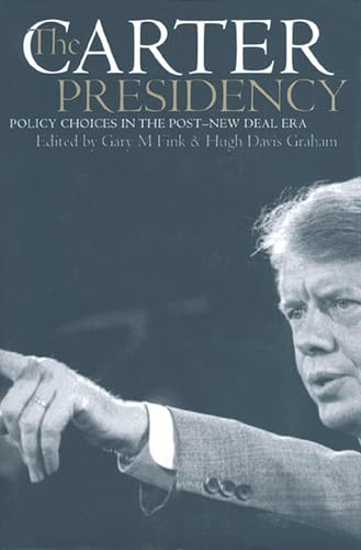 Beispielbild fr The Carter Presidency: Policy Choices in the Post-New Deal Era zum Verkauf von WorldofBooks