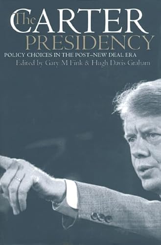 Imagen de archivo de The Carter Presidency: Policy Choices in the Post-New Deal Era a la venta por WorldofBooks