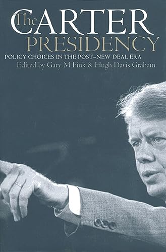 9780700608959: The Carter Presidency: Policy Choices in the Post-New Deal Era