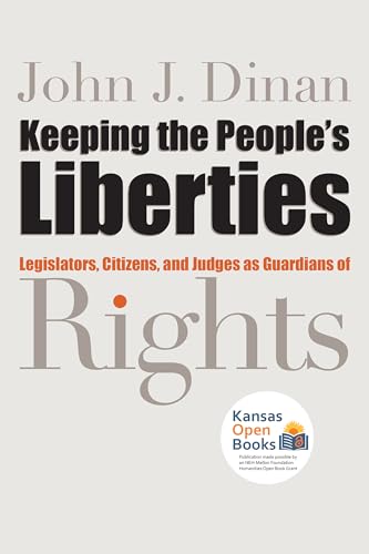 9780700609055: Keeping the People's Liberties: Legislators, Citizens, and Judges As Guardians of Rights