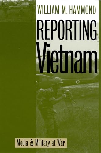 9780700609116: Reporting Vietnam: Media and Military at War (Modern War Studies)