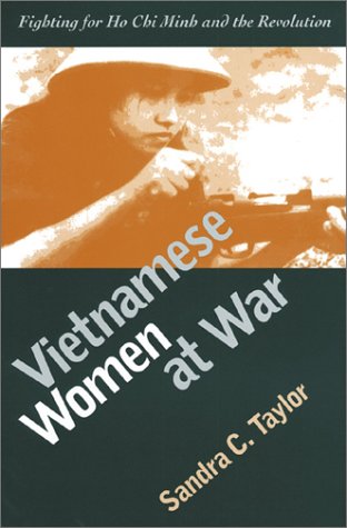 Imagen de archivo de Vietnamese Women at War: Fighting for Ho Chi Minh and the Revolution a la venta por Grey Matter Books