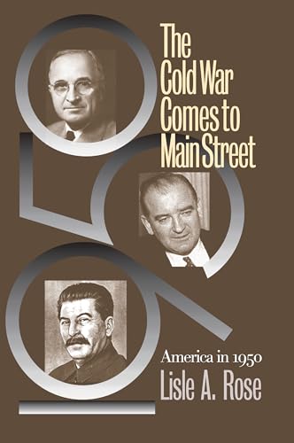 Stock image for The Cold War Comes to Main Street: America in 1950 (Modern War Studies (Hardcover)) for sale by Sessions Book Sales