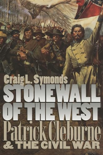 9780700609345: Stonewall of the West: Patrick Cleburne and the Civil War (Modern War Studies)