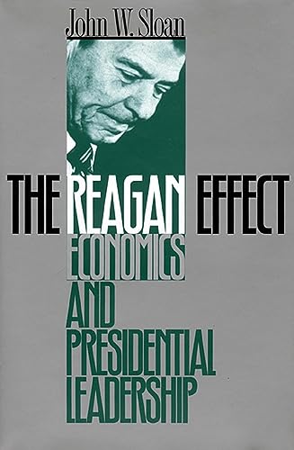 9780700609512: The Reagan Effect: Economics and Presidential Leadership