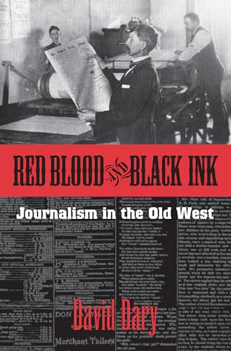 Beispielbild fr Red Blood and Black Ink: Journalism in the Old West zum Verkauf von ThriftBooks-Dallas