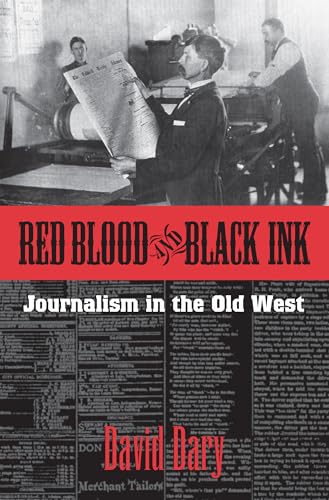 Imagen de archivo de Red Blood and Black Ink: Journalism in the Old West a la venta por ThriftBooks-Dallas