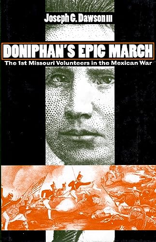 Doniphan's Epic March: The 1st Missouri Volunteers in the Mexican War (Modern War Studies (Hardco...