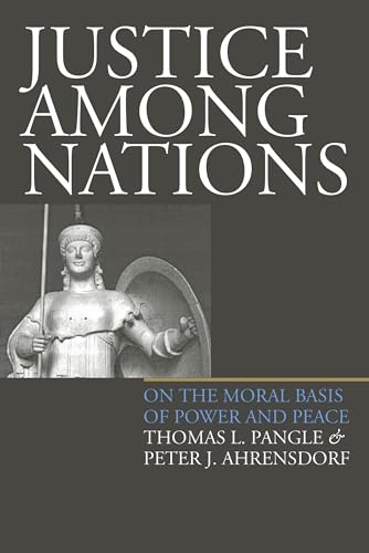 9780700609598: Justice Among Nations: On the Moral Basis of Power and Peace