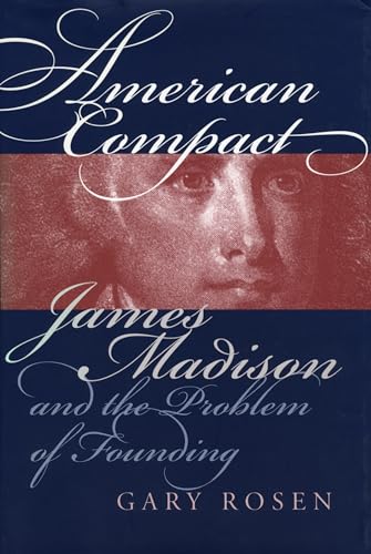Beispielbild fr American Compact : James Madison and the Problem of Founding zum Verkauf von Better World Books: West