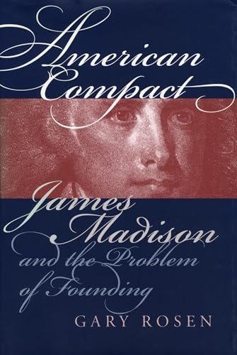 Stock image for American Compact: James Madison and the Problem of Founding (American Political Thought (University Press of Kansas)) for sale by SecondSale