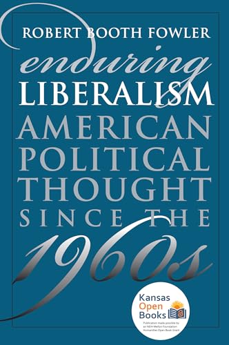 Beispielbild fr Enduring Liberalism : American Political Thought since the 1960s zum Verkauf von Better World Books