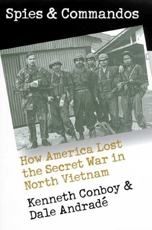 Imagen de archivo de Spies and Commandos: How America Lost the Secret War in North Vietnam (Modern War Studies) a la venta por Orion Tech