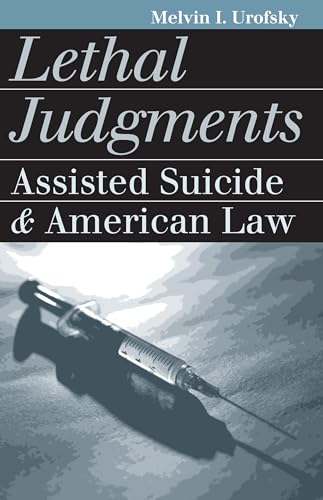 Beispielbild fr Lethal Judgments : Assisted Suicide and American Law zum Verkauf von Better World Books