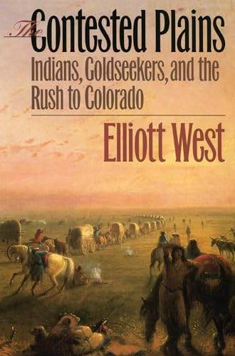 Beispielbild fr The Contested Plains: Indians, Goldseekers, and the Rush to Colorado zum Verkauf von Goodwill of Colorado