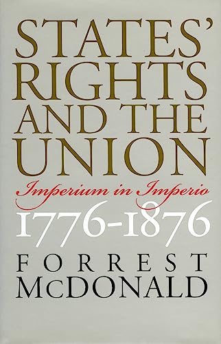 9780700610402: States' Rights and the Union: Imperium in Imperio, 1776-1876 (American Political Thought)