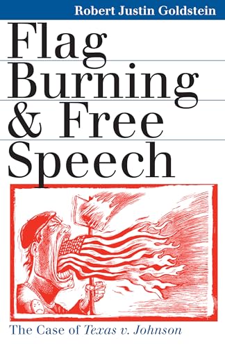 Stock image for Flag Burning and Free Speech: The Case of Texas v. Johnson for sale by Wonder Book