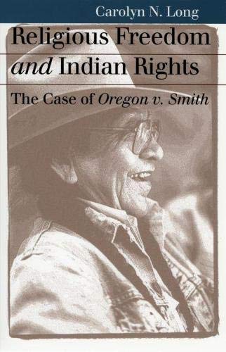 Beispielbild fr Religious Freedom and Indian Rights : The Case of Oregon V. Smith zum Verkauf von Better World Books