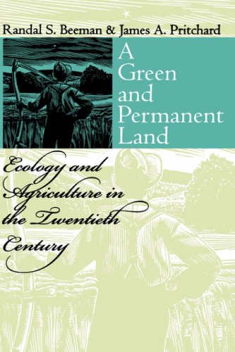 Stock image for A Green and Permanent Land : Ecology and Agriculture in the Twentieth Century for sale by Better World Books