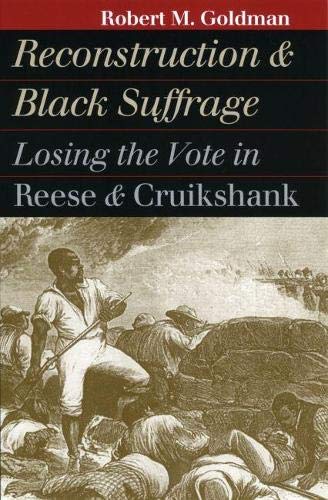 Beispielbild fr Reconstruction and Black Suffrage : Losing the Vote in Reese and Cruikshank zum Verkauf von Better World Books
