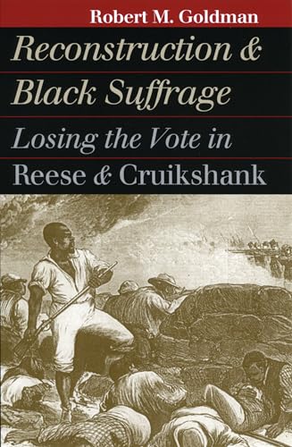 Stock image for Reconstruction and Black Suffrage: Losing the Vote in Reese and Cruikshank for sale by BookHolders