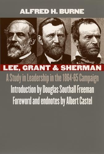 Lee, Grant and Sherman: A Study in Leadership in the 1864-65 Campaign (9780700610730) by Burne, Alfred H.