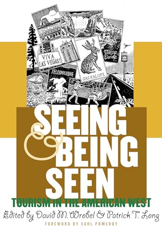 Stock image for Seeing and Being Seen: Tourism in the American West for sale by Cronus Books