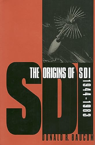 9780700611003: The Origins of SDI, 1944-1983 (Modern War Studies)