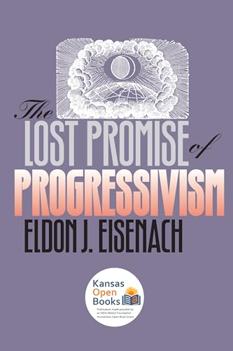 Imagen de archivo de The Lost Promise of Progressivism (American Political Thought (University Press of Kansas)) a la venta por SecondSale