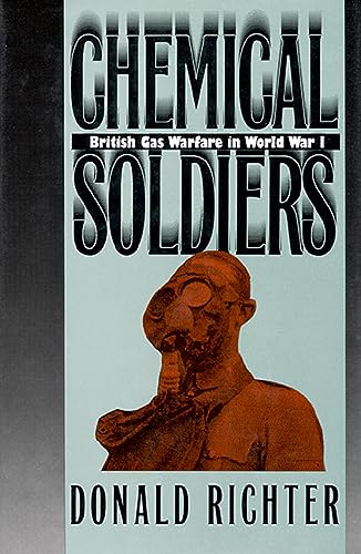 Stock image for Chemical Soldiers : British Gas Warfare in World War I for sale by Better World Books