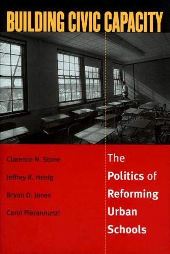 Stock image for Building Civic Capacity : The Politics of Reforming Urban Schools for sale by Better World Books