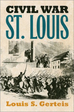 Stock image for Civil War St. Louis (Modern War Studies) for sale by Books of the Smoky Mountains